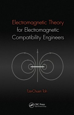 Electromagnetic Theory for Electromagnetic Compatibility Engineers (eBook, PDF) - Toh, Tze-Chuen