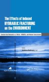 The Effects of Induced Hydraulic Fracturing on the Environment (eBook, PDF)