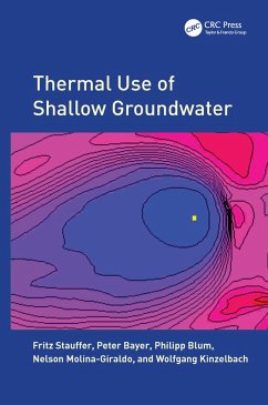 Thermal Use of Shallow Groundwater (eBook, PDF) - Stauffer, Fritz; Bayer, Peter; Blum, Philipp; Giraldo, Nelson Molina; Kinzelbach, Wolfgang