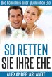 So retten Sie Ihre Ehe (eBook, ePUB) - Bild 1