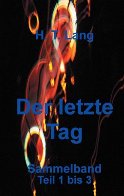 Der letzte Tag - Sammelband (eBook, ePUB) - Lang, H. T.