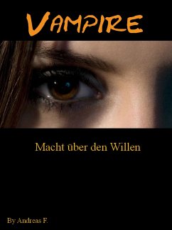 Vampire - Und die Macht über den Willen (eBook, ePUB) - F., Andreas