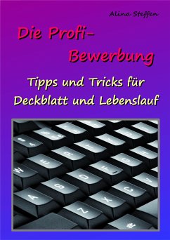 Die Profi-Bewerbung (eBook, ePUB) - Steffen, Alina