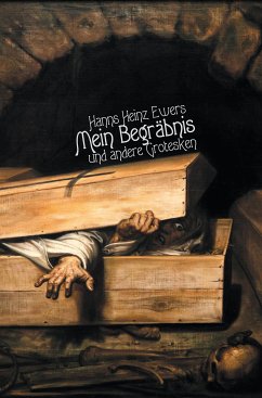 Mein Begräbnis. Und andere Grotesken (eBook, ePUB) - Heinz Ewers, Hanns