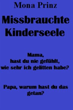 Missbrauchte Kinderseele (eBook, ePUB) - Prinz, Mona