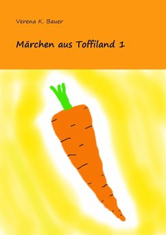 Märchen aus Toffiland 1 (eBook, ePUB) - K. Bauer, Verena
