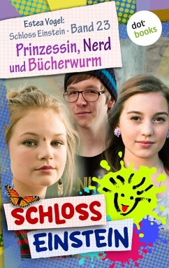 Prinzessin, Nerd und Bücherwurm / Schloss Einstein Bd.23 (eBook, ePUB) - Einstein, Schloss