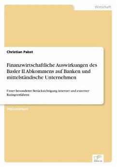 Finanzwirtschaftliche Auswirkungen des Basler II Abkommens auf Banken und mittelständische Unternehmen