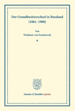 Der Grundbesitzwechsel in Russland (1861¿1908) - Swjatlowski, Wladimir v.