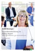 Gesundheitsförderung im Setting Betrieb