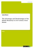 The Advantages and Disadvantages of the British Monarchy in 21st Century Great Britain