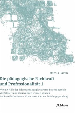 Die pädagogische Fachkraft und Professionalität - Damm, Marcus