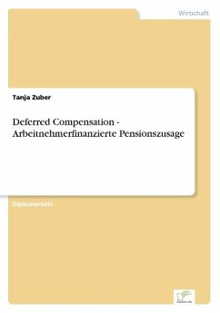 Deferred Compensation - Arbeitnehmerfinanzierte Pensionszusage - Zuber, Tanja