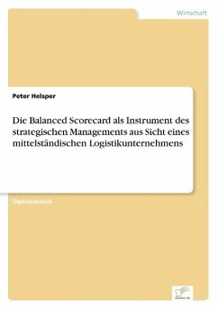 Die Balanced Scorecard als Instrument des strategischen Managements aus Sicht eines mittelständischen Logistikunternehmens