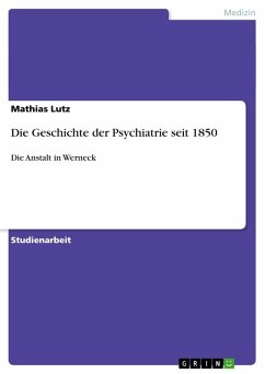 Die Geschichte der Psychiatrie seit 1850 - Lutz, Mathias