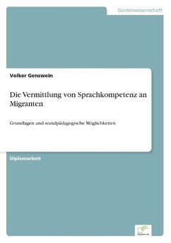 Die Vermittlung von Sprachkompetenz an Migranten - Genswein, Volker