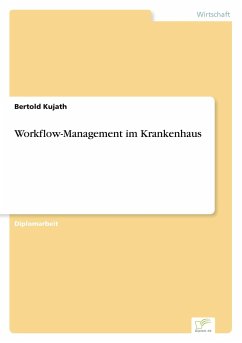Workflow-Management im Krankenhaus - Kujath, Bertold
