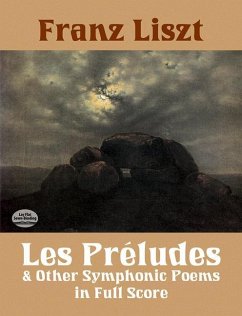 Les Préludes and Other Symphonic Poems in Full Score - Liszt, Franz