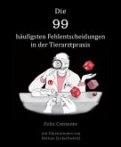 Die 99 häufigsten Fehlentscheidungen in der Tierarztpraxis (eBook, ePUB)