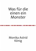 Was für die einen ein Monster