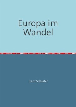 Europa im Wandel - Schuster, Franz