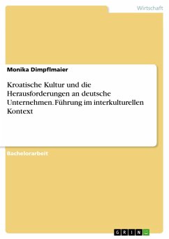 Kroatische Kultur und die Herausforderungen an deutsche Unternehmen. Führung im interkulturellen Kontext (eBook, PDF) - Dimpflmaier, Monika