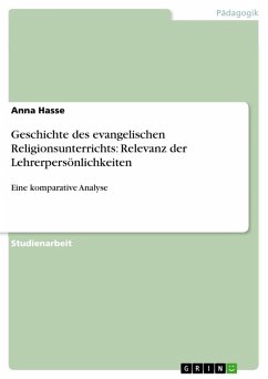 Geschichte des evangelischen Religionsunterrichts: Relevanz der Lehrerpersönlichkeiten (eBook, PDF)