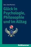Glück in Psychologie, Philosophie und im Alltag (eBook, ePUB)