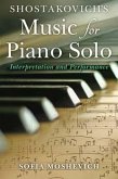 Shostakovich's Music for Piano Solo: Interpretation and Performance