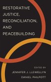 Restorative Justice, Reconciliation, and Peacebuilding