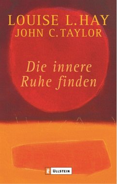 Die innere Ruhe finden (eBook, ePUB) - Hay, Louise; Taylor, John C.