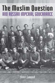 The Muslim Question and Russian Imperial Governance - Campbell, Elena I