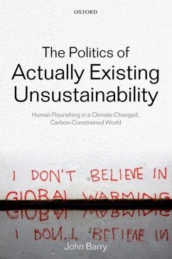 The Politics of Actually Existing Unsustainability - Barry, John