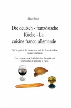 Die deutsch-französische Küche - La cuisine franco-allemande - Entz, Elke