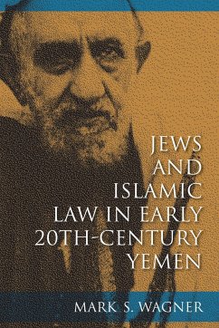 Jews and Islamic Law in Early 20th-Century Yemen - Wagner, Mark S; Stein, Sarah Abrevaya