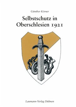 Selbstschutz in Oberschlesien 1921 - Körner, Günther