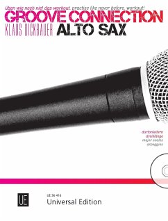 Groove Connection - Alto Saxophone: Durtonleitern und Dreiklänge - Dickbauer, Klaus