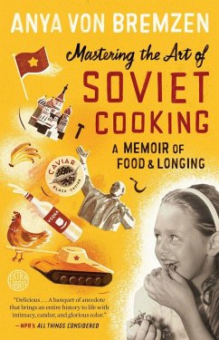 Mastering the Art of Soviet Cooking - Bremzen, Anya von