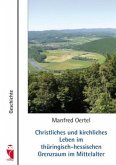 Christliches und kirchliches Leben im thüringisch-hessischen Grenzraum im Mittelalter