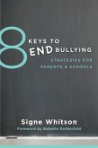 8 Keys to End Bullying: Strategies for Parents & Schools
