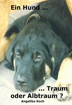 Ein Hund ... Traum - oder Albtraum (eBook, ePUB) Cover Ein Hund ... Traum - oder Albtraum (eBook, ePUB)