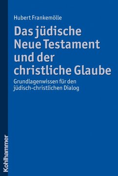 Das jüdische Neue Testament und der christliche Glaube (eBook, PDF) - Frankemölle, Hubert