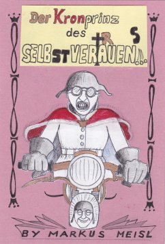 Der Kronprinz des Selbstvertrauens (eBook, ePUB) - Meisl, Markus