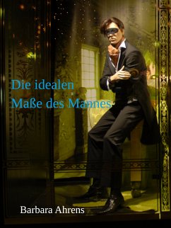 Die idealen Maße des Mannes (eBook, ePUB) - Ahrens, Barbara