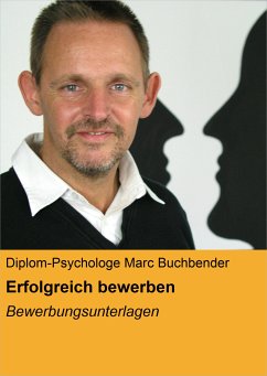 Erfolgreich bewerben (eBook, ePUB) - Marc Buchbender, Diplom-Psychologe