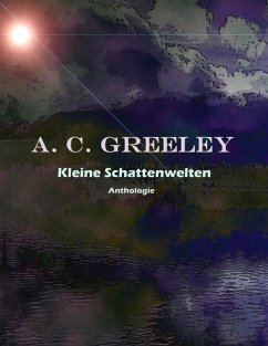 Kleine Schattenwelten (eBook, ePUB) - C. Greeley, A.