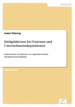 Erfolgsfaktoren bei Fusionen und Unternehmensakquisitionen - Gühring, Isabel