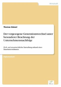Der vorgezogene Generationswechsel unter besonderer Beachtung der Unternehmensnachfolge - Günzel, Thomas