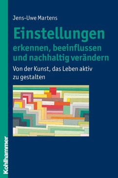 Einstellungen erkennen, beeinflussen und nachhaltig verändern (eBook, PDF) - Martens, Jens-Uwe