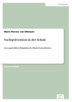 Suchtprävention in der Schule - Uthmann, Marie-Therese von
